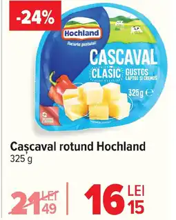 Carrefour Cascaval rotund Hochland Ofertă