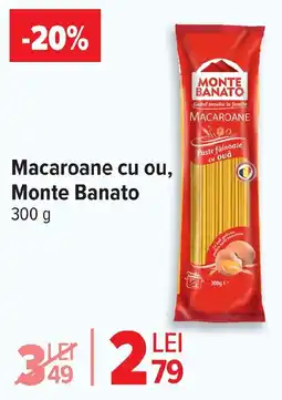 Carrefour Macaroane cu ou, Monte Banato Ofertă