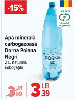 Carrefour Apă minerală carbogazoasă Dorna Poiana Negri Ofertă