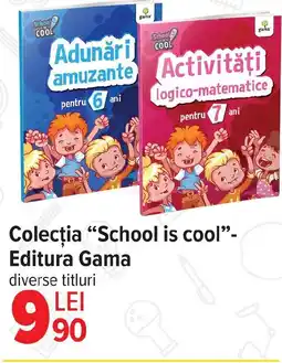 Carrefour Colecţia "School is cool"- Editura Gama Ofertă