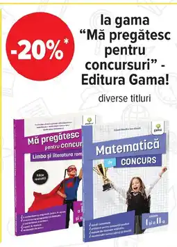 Carrefour La gama "Mă pregătesc pentru concursuri" - Editura Gama! Ofertă