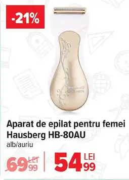 Carrefour Aparat de epilat pentru femei Hausberg HB-80AU Ofertă