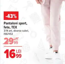 Carrefour Pantaloni sport, fete, TEX Ofertă