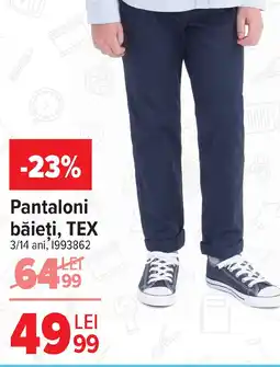 Carrefour Pantaloni băieţi, TEX Ofertă