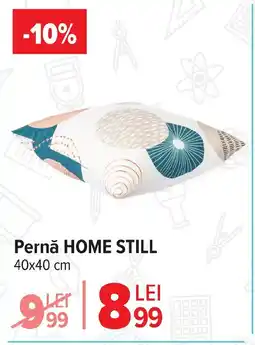 Carrefour Pernǎ HOME STILL Ofertă