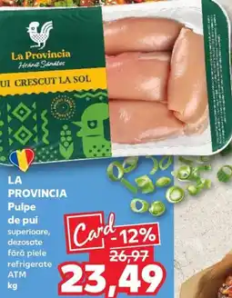 Kaufland PROVINCIA Pulpe de pui Ofertă