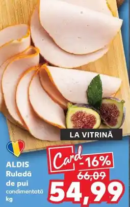 Kaufland ALDIS Ruladă de pui condimentată Ofertă
