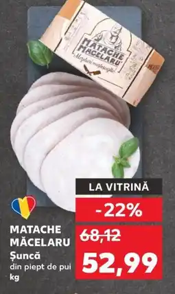 Kaufland MATACHE MĂCELARU Şuncă Ofertă