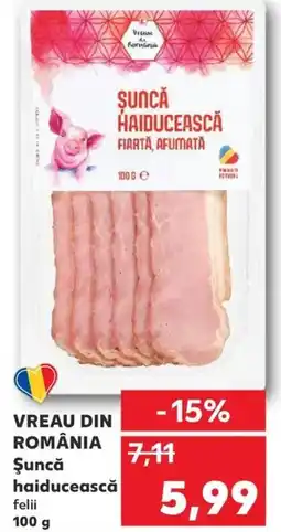 Kaufland VREAU DIN ROMÂNIA Şuncă haiducească felii Ofertă