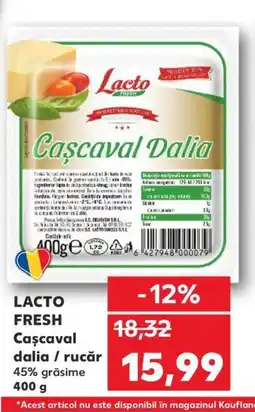 Kaufland LACTO FRESH Cascaval dalia / rucăr Ofertă