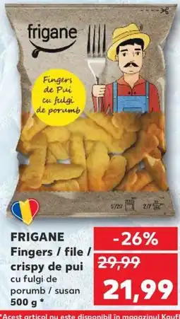 Kaufland FRIGANE Fingers/file/ crispy de pui Ofertă