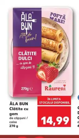 Kaufland ĂLA BUN Clătite cu gem Ofertă