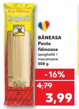 Kaufland BĂNEASA Paste făinoase Ofertă