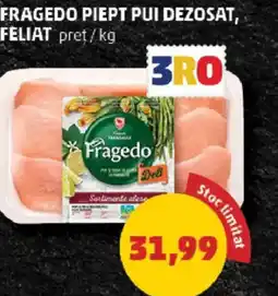 Penny Fragedo piept pui dezosat, feliat Ofertă