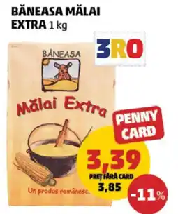 Penny Băneasa mălai extra Ofertă