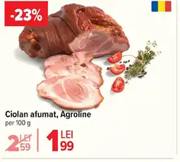 Carrefour Ciolan afumat, Agroline Ofertă