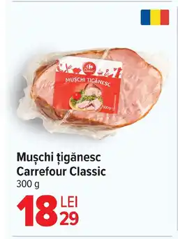 Carrefour Muşchi țigănesc Carrefour Classic Ofertă