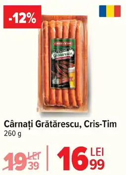 Carrefour Cârnaţi Grătărescu, Cris-Tim Ofertă