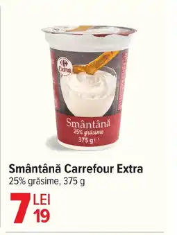 Carrefour Smântână Carrefour Extra Ofertă