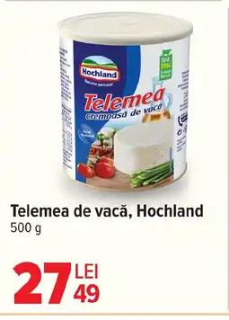 Carrefour Telemea de vacă, Hochland Ofertă