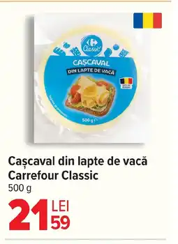 Carrefour Cascaval din lapte de vacă Carrefour Classic Ofertă