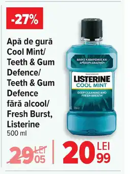 Carrefour Apă de gură Cool Mint/ Teeth & Gum Defence/ Teeth & Gum Defence fără alcool/ Fresh Burst, Listerine Ofertă