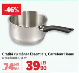 Carrefour Cratiţă cu mâner Essentials, Carrefour Home Ofertă