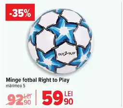 Carrefour Minge fotbal Right to Play Ofertă