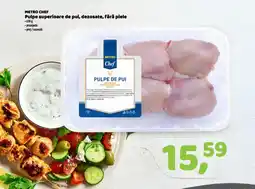 La Doi Pasi METRO CHEF Pulpe superioare de pui, dezosate, fără piele Ofertă