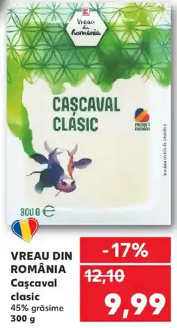 Kaufland VREAU DIN ROMÂNIA Caşcaval clasic Ofertă