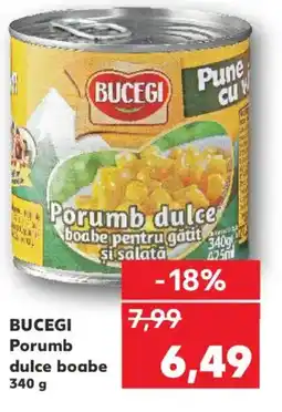 Kaufland BUCEGI Porumb dulce boabe Ofertă