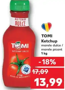 Kaufland TOMI Ketchup Ofertă