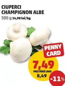 Penny Ciuperci champignon albe Ofertă