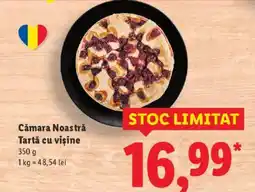 Lidl Cǎmara Noastră Tartă cu visine Ofertă