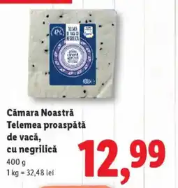 Lidl Cǎmara Noastră Telemea proaspǎtǎ de vacǎ, cu negrilicǎ Ofertă