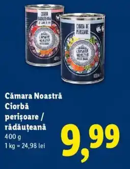 Lidl Cămara Noastră Ciorbǎ perişoare / rădăuțeană Ofertă