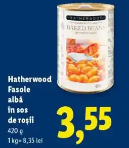 Lidl Hatherwood Fasole albǎ în sos de roşii Ofertă