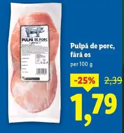 Lidl Pulpă de porc, fără os Ofertă