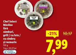 Lidl Chef Select Măsline fără sâmburi, grill / cu feta / cu cimbru şi rozmarin Ofertă