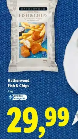 Lidl Hatherwood Fish & Chips Ofertă