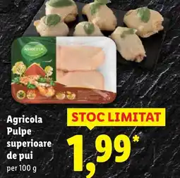 Lidl Agricola Pulpe superioare de pui Ofertă