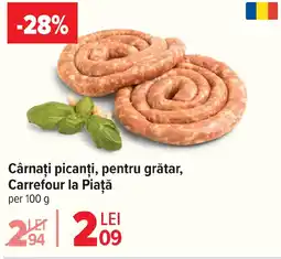 Carrefour Cârnaţi picanți, pentru grătar, Carrefour la Piaţă Ofertă