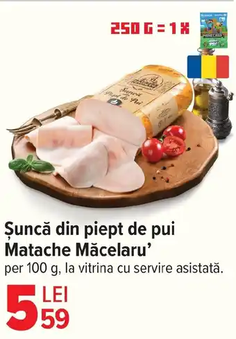 Carrefour Şuncă din piept de pui Matache Măcelaru❜ Ofertă