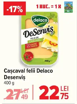Carrefour Caşcaval felii Delaco Desenviş Ofertă