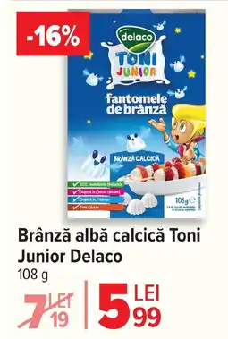 Carrefour Brânză albă calcică Toni Junior Delaco Ofertă