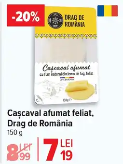 Carrefour Cascaval afumat feliat, Drag de România Ofertă
