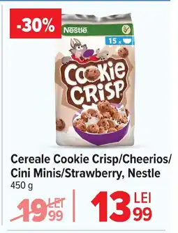Carrefour Cereale Cookie Crisp/Cheerios/ Cini Minis/Strawberry, Nestle Ofertă