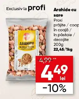 PROFI Arahide cu sare Proxi prăjite/coapte în coajă / în păstaie / decojite Ofertă
