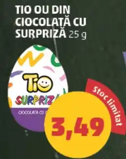 Penny Tio ou din ciocolată cu surpriză Ofertă