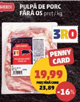 Penny Pulpa de porc fara os Ofertă